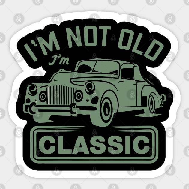I´M Not Old I´M Classic Sticker by Jabir